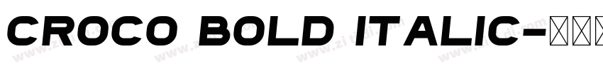Croco Bold Italic字体转换